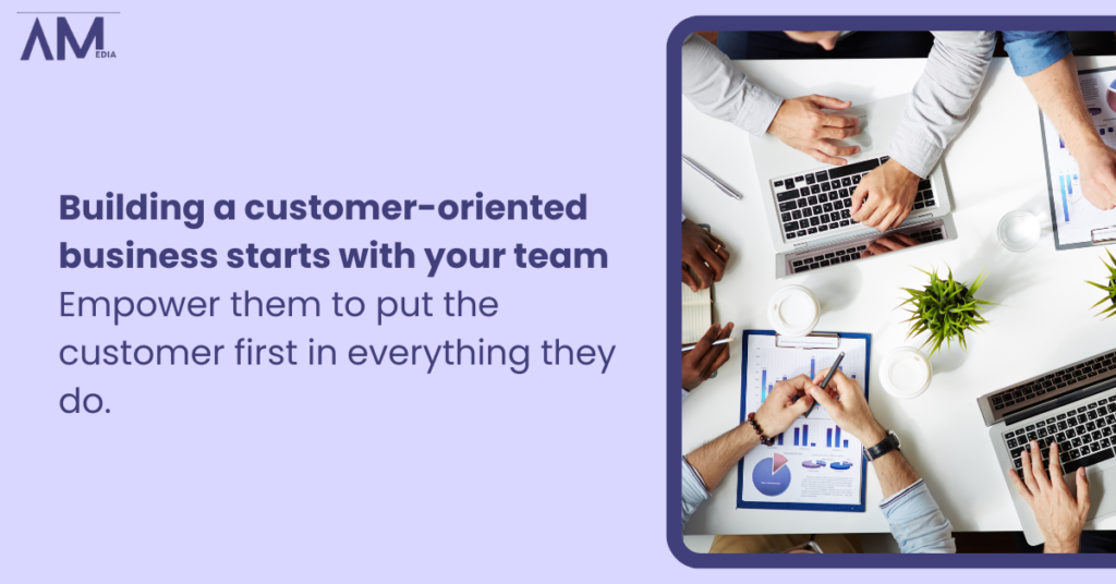 Building A Customer-Oriented Business