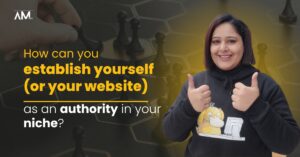 How can you establish yourself (or your website) as an authority in your niche? - manhattan